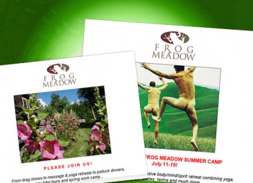 Our fun, picture-packed e-newsletter features updates on special events like men's gatherings, yoga and massage retreats & potluck dinners, lodging packages, discounts and last-minute availabilities at Frog Meadow. Be sure to sign up!
